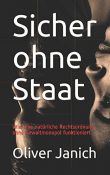 "Sicher ohne Staat" von Oliver Janich: Wie eine natürliche Rechtsordnung ohne Gewaltmonopol funktioniert - 1
